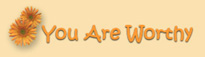 You Are Worthy